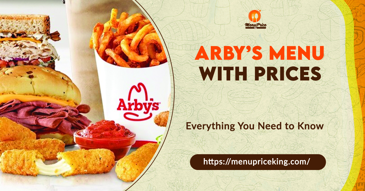 Arby’s Menu With Prices May 2024