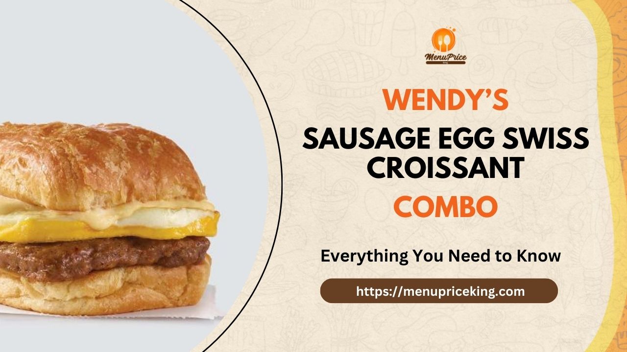 Wendy's Sausage, Egg & Swiss Croissant Combo